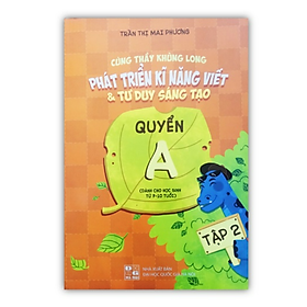 Sách - Cùng thầy khủng long phát triển kĩ năng viết và tư duy sáng tạo quyển A - Tập 2