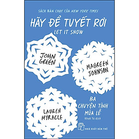 Hãy Để Tuyết Rơi - Ba Chuyện Tình Mùa Lễ (NXB Trẻ)