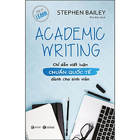 Academic Writing: Chỉ dẫn viết luận chuẩn quốc tế dành cho sinh viên