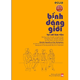 Phụ Nữ Tùng Thư - Giới Và Phát Triển: Bình Đẳng Giới Tại Nơi Làm Việc _PNU