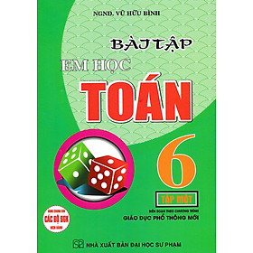Bài Tập Em Học Toán Lớp 6 - Tập 1 (Biên Soạn Theo Chương Trình Mới) - HA