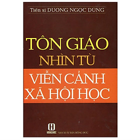 Sách - Tôn Giáo Nhìn Từ Viễn Cảnh Xã Hội Học - Chính Thông Book