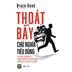 Sách - Thoát Bẫy Chủ Nghĩa Tiêu Dùng