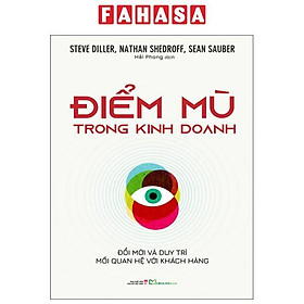 Sách - Điểm Mù Trong Kinh Doanh - Đổi Mới Và Duy Trì Mối Quan Hệ Với Khách Hàng