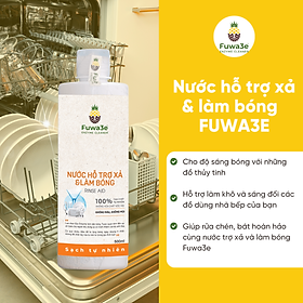 Nước làm bóng chén ly hữu cơ Fuwa3e 500ml - - Chất trợ xả dùng cho máy rửa chén