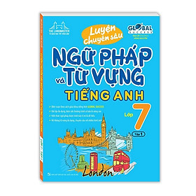 Sách - Global Success - Luyện Chuyên Sâu Ngữ Pháp Và Từ Vựng Tiếng Anh Lớp 7 - Tập 1 - Minh Thắng