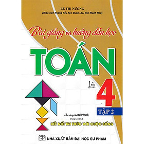 Sách - Bài Giảng Và Hướng Dẫn Học Toán Lớp 4 - Tập 2 - Dùng Kèm SGK Kết Nối Tri Thức Với Cuộc Sống - Hồng Ân