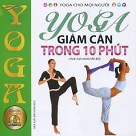 Yoga Giảm Cân Trong 10 Phút - nhiều tác giả - Nhà xuất bản Hồng Đức - Minh Lâm