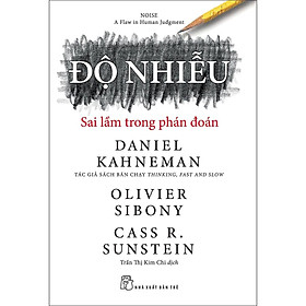 Độ nhiễu: Sai lầm trong phán đoán (NXB Trẻ)