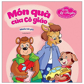 Bé Tập Kể Chuyện - Món Quà Của Cô Giáo (Tái Bản)