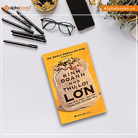 Kinh Doanh Nhỏ Thu Lợi Lớn - Những Triệu Phú Thầm Lặng Luôn Tồn Tại Giữa Chúng Ta (Tái Bản Mới Nhất, Alpha Books)