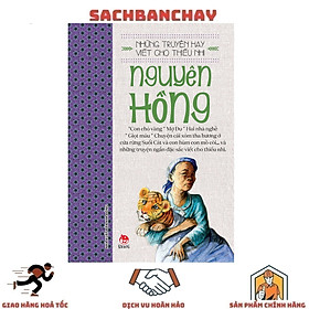 Những Truyện Hay Viết Cho Thiếu Nhi: Nguyên Hồng (Tái Bản)