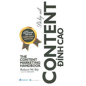 Bí Kíp Viết Content Đỉnh Cao - Cách Tăng Gấp Đôi Hiệu Quả Chiến Dịch Marketing - Robert W. Bly; Nhật Linh dịch