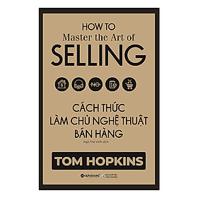 Trạm Đọc | Cách Thức Làm Chủ Nghệ Thuật Bán Hàng