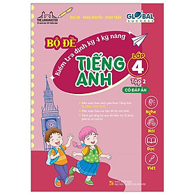 Global Success - Bộ Đề Kiểm Tra Định Kỳ 4 Kỹ Năng Tiếng Anh Lớp 4 - Tập 2 - Có Đáp Án