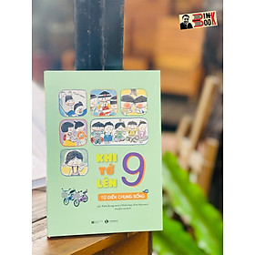 KHI TỚ LÊN 9 – TỪ ĐIỂN CHUNG SỐNG - Park Sung-woo – Huyền Lê  dịch - Thái Hà – NXB Hà Nội