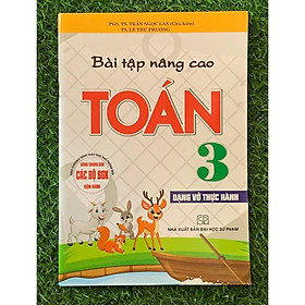 Sách-Bài Tập Nâng Cao Toán 3 - Dạng Vở Thực Hành (Biên Soạn Theo Chương Trình GDPT Mới) (HA-MK)