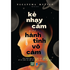 Sách - Kẻ Nhạy Cảm Giữa Hành Tinh Vô Cảm - Naganuma Mutsuo - 1980 Books