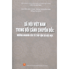 Sách - Xã hội Việt Nam trong bối cảnh chuyển đổi: những nghiên cứu từ tiếp cận xã hội học - NXB KHXH
