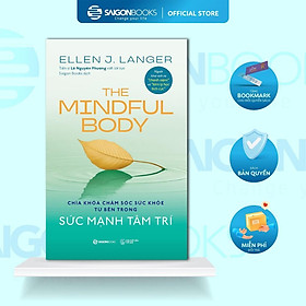 Sách - THE MINDFUL BODY - Sức Mạnh Tâm Trí - Saigon Books