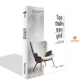 Sách - Toạ Thiền Trên Ghế - Để Tận Hưởng Cuộc Sống Thư Thái - Thái Hà Books