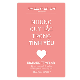 Sách - Những Quy Tắc Trong Tình Yêu (Tái Bản 2019) - Richard Templar - NXB Lao Động