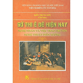 Sử thi Ê Đê hiện nay: Nghệ nhân và việc trao quyền nghệ thuật diễn xướng