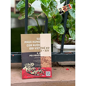 SỰ PHỤC HƯNG CỦA NƯỚC ĐẠI VIỆT THẾ KỈ X – XIV – Aleksey Borizovich Polyakov – Vũ Minh Giang và Vũ Văn Quân dịch – TIMES book – NXB Khoa học xã hội