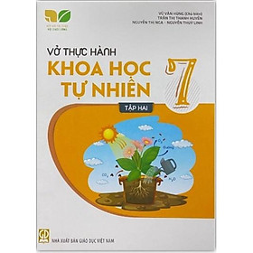 Sách - Vở thực hành Khoa học tự nhiên lớp 7 tập 2 (Kết nối tri thức với cuộc sống)