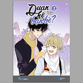 Sách - Quan Hệ Bạn Bè? - Tập 2 (Kèm Bookmark) 