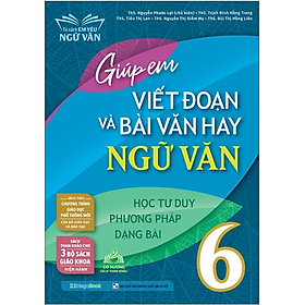 Sách - Giúp Em Viết Đoạn Và Bài Văn Hay Ngữ Văn 6 - MGB #huongbook