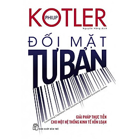 Sách Đối Mặt Tư Bản - Giải Pháp Thực Tiễn Cho Một Hệ Thống Kinh Tế Hỗn Loạn