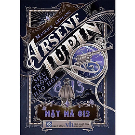 Sách - Arsène Lupin - Siêu Trộm Hào Hoa - Mật Mã 813 - Đinh Tị Books