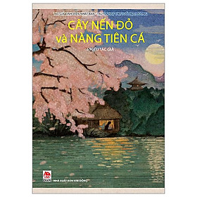 Tác Giả Kinh Điển Nhật Bản_Truyện Hay Cho Tuổi Học Đường_Tập 2 - Cây Nến Đỏ Và Nàng Tiên Cá
