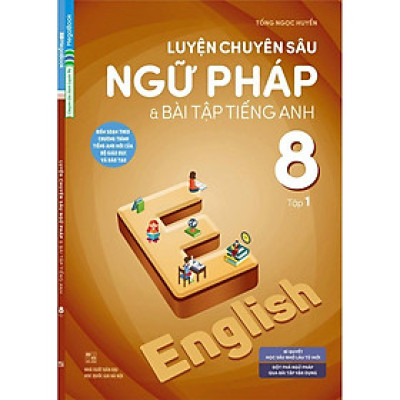 Sách - Luyện Chuyên Sâu Ngữ Pháp Và Bài Tập Tiếng Anh Lớp 8 - Tập 1 - Megabook