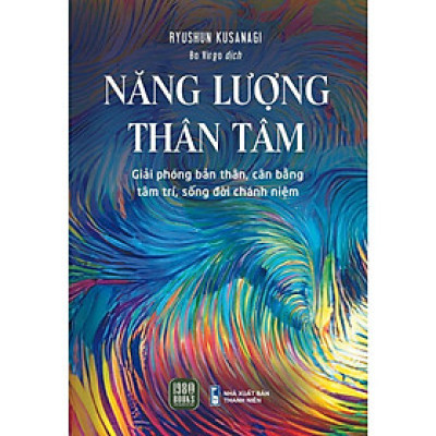 Sách - Năng Lượng Thân Tâm - Ryushun Kusanagi - 1980 Books