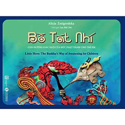 Thiếu Nhi - Bồ Tát Nhí: Con đường giác ngộ của Đức Phật dành cho trẻ em - Bản Quyền