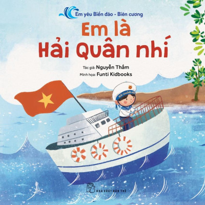 Em Yêu Biển Đảo-Biên Cương - Em Là Hải Quân Nhí