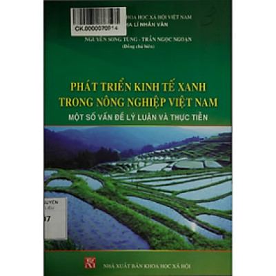 Phát triển kinh tế xanh trong nông nghiệp Việt Nam; Một số vấn đề lý luận và thực tiễn