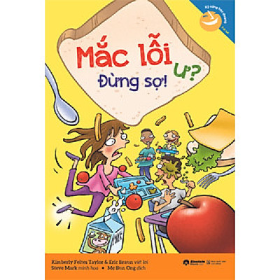 Kỹ Năng Học Đường : Mắc Lỗi Ư? Đừng Sợ!