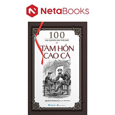 100 Câu Chuyện Hay Thế Giời - Tâm Hồn Cao Cả