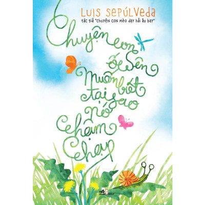 Sách - Chuyện Con Ốc Sên Muốn Biết Tại Sao Nó Chậm Chạp - Nhã Nam Official