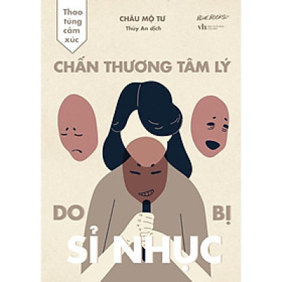 Sách Thao Túng Cảm Xúc: Chấn Thương Tâm Lý Do Bị Sỉ Nhục  - Bản Quyền