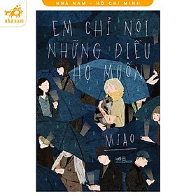 Sách - Em chỉ nói những điều họ muốn 