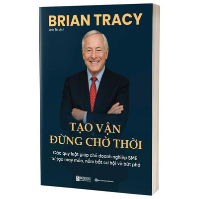 Sách - Tạo Vận - Đừng Chờ Thời - Các Quy Luật Giúp Chủ Doanh Nghiệp SME Tự Tạo May Mắn, Nắm Bắt Cơ Hội Và Bứt Phá