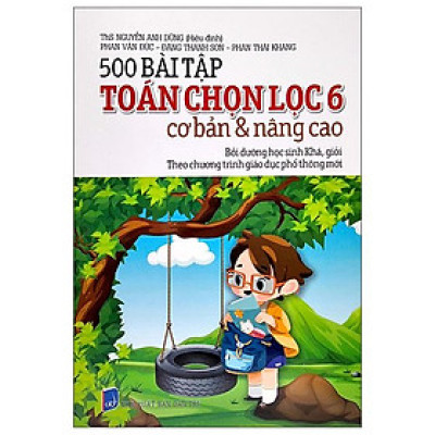 500 Bài Tập Toán Chọn Lọc 6 Cơ Bản Và Nâng Cao (2022)
