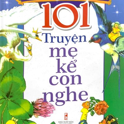 101 Truyện Mẹ Kể Con Nghe (2022)