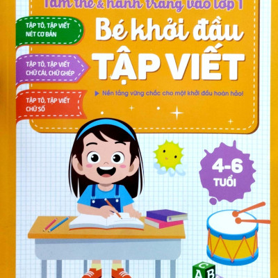 Tâm Thế Và Hành Trang Vào Lớp 1 - Bé Khởi Đầu Tập Viết