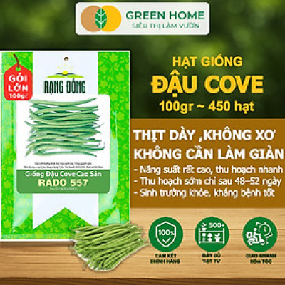 Hạt Giống Đậu Cove GreenHome, GÓI 100GR , Dễ Trồng, Nảy Mầm Cao, Thu Hoạch Nhanh, Năng Suất T45