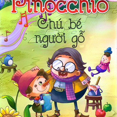 Truyện Cổ Tích Kinh Điển Thế Giới Hay Nhất - Pinocchio Chú Bé Người Gỗ